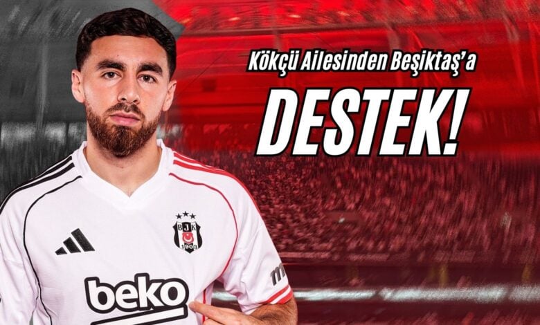Kökçü Ailesinden Beşiktaş’a Destek!